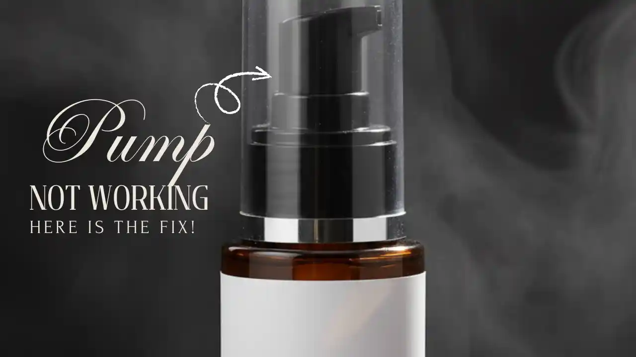 Pump Troubleshooting Close-up of a cosmetic bottle pump that is not dispensing product, with text saying ‘Pump Not Working – Here Is the Fix.